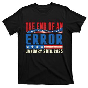 The End Of An Error January 20th 2025 Trump Inauguration Day T-Shirt