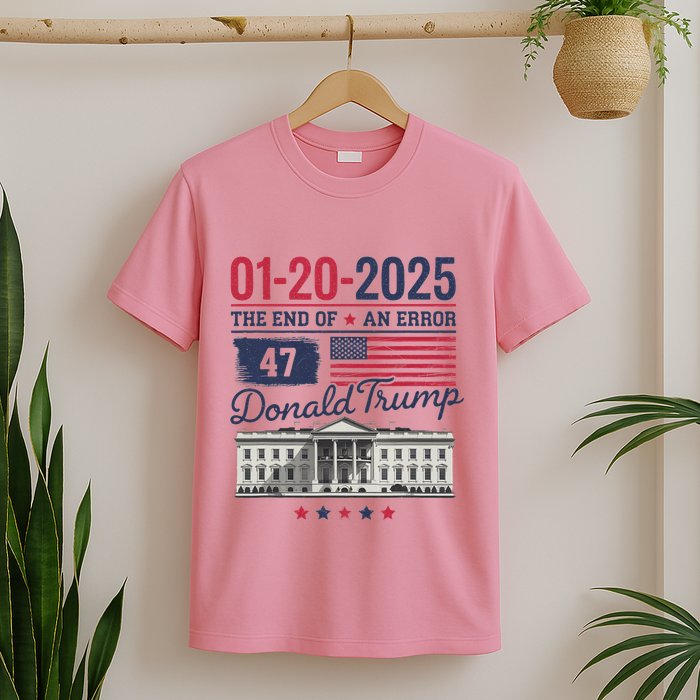 The End Of An Error January 20 2025 T-Shirt