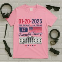 The End Of An Error January 20 2025 T-Shirt