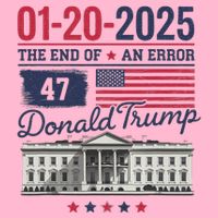 The End Of An Error January 20 2025 T-Shirt