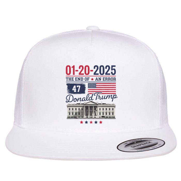 The End Of An Error January 20 2025 Flat Bill Trucker Hat
