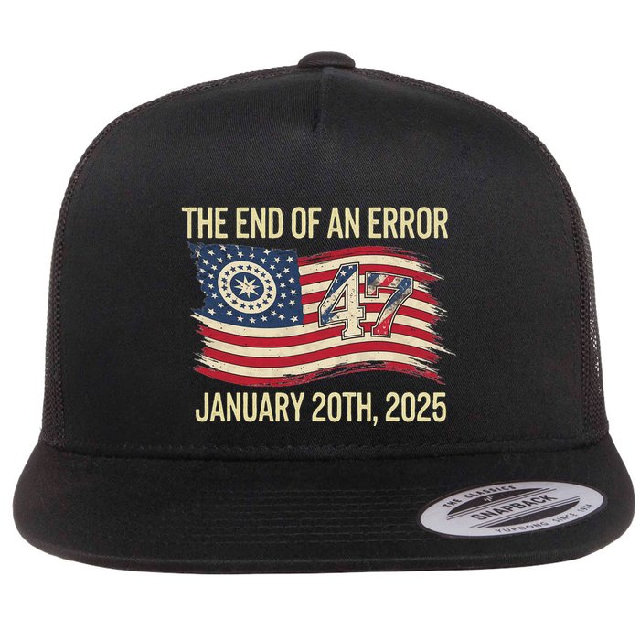 The End Of An Error January 20 2025 Flat Bill Trucker Hat