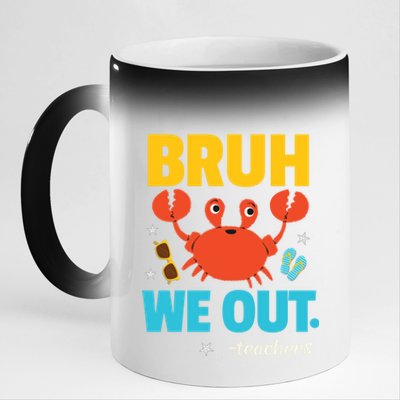 Teachers End Of School Year Summer Vacation Bruh We Out Gift 11oz Black Color Changing Mug