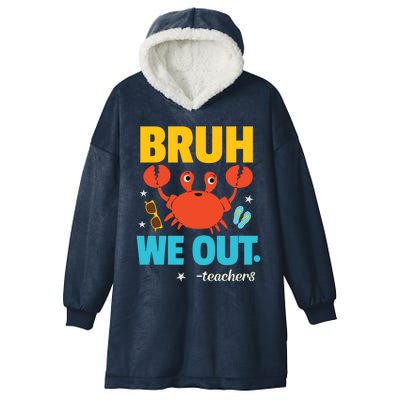 Teachers End Of School Year Summer Vacation Bruh We Out Gift Hooded Wearable Blanket