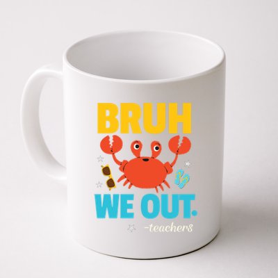 Teachers End Of School Year Summer Vacation Bruh We Out Gift Coffee Mug