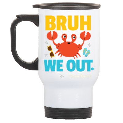 Teachers End Of School Year Summer Vacation Bruh We Out Gift Stainless Steel Travel Mug