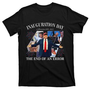 The End Of An Error January 20th 2025 Trump Inauguration Day T-Shirt