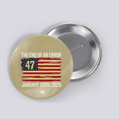 The End Of An Errorjanuary 20 2025 Inauguration Day Button