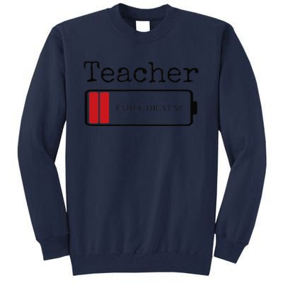 Teacher End Of The Year Drained Tall Sweatshirt