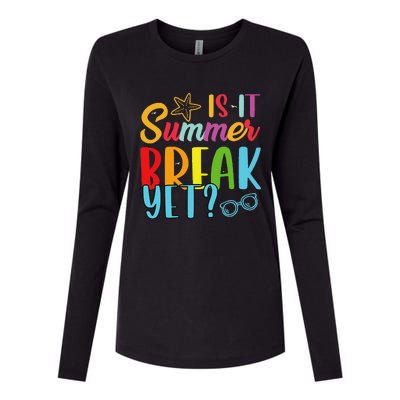 Teacher End Of Year Is It Summer Break Yet Last Day Funny Womens Cotton Relaxed Long Sleeve T-Shirt