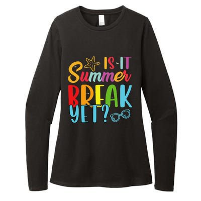 Teacher End Of Year Is It Summer Break Yet Last Day Funny Womens CVC Long Sleeve Shirt