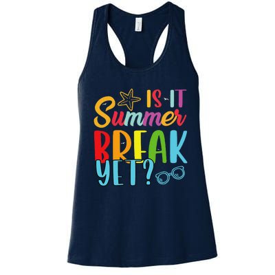 Teacher End Of Year Is It Summer Break Yet Last Day Funny Women's Racerback Tank