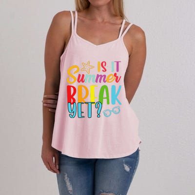 Teacher End Of Year Is It Summer Break Yet Last Day Funny Women's Strappy Tank