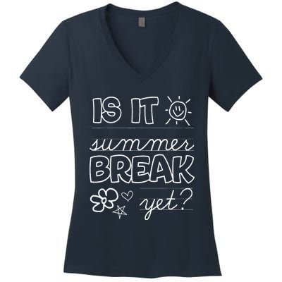 Teacher End Of Year Is It Summer Break Yet Last Day Women's V-Neck T-Shirt