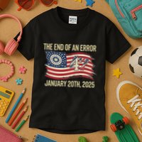 The End Of An Error January 20 2025 Inauguration Kids T-Shirt