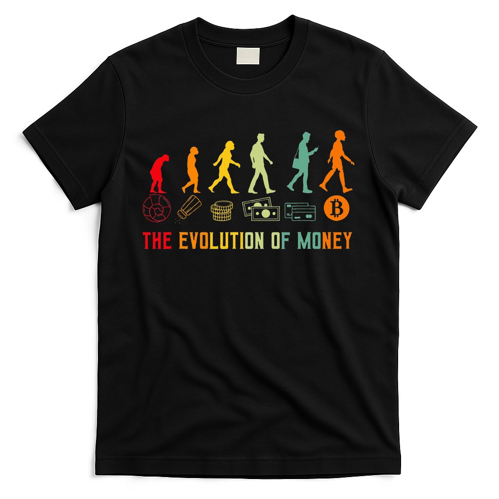 The Evolution Of Money Bitcoin Btc Crypto Cryptocurrency T-Shirt