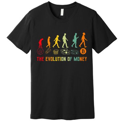The Evolution Of Money Bitcoin Btc Crypto Cryptocurrency Premium T-Shirt