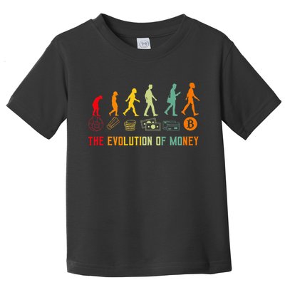 The Evolution Of Money Bitcoin Btc Crypto Cryptocurrency Toddler T-Shirt
