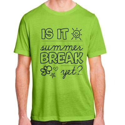 Teacher End Of Year Is It Summer Break Yet Last Day Adult ChromaSoft Performance T-Shirt