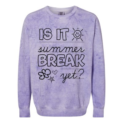 Teacher End Of Year Is It Summer Break Yet Last Day Colorblast Crewneck Sweatshirt