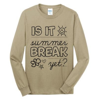 Teacher End Of Year Is It Summer Break Yet Last Day Tall Long Sleeve T-Shirt