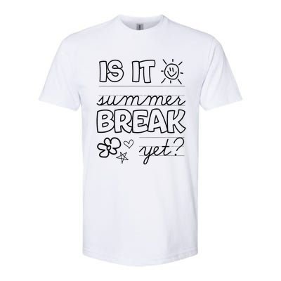 Teacher End Of Year Is It Summer Break Yet Last Day Softstyle CVC T-Shirt