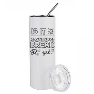 Teacher End Of Year Is It Summer Break Yet Last Day Stainless Steel Tumbler