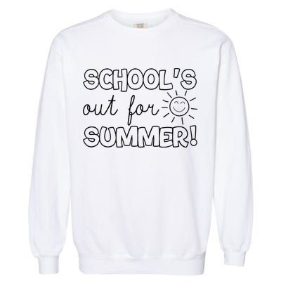 Teacher End Of Year Schools Out For Summer! Last Day Garment-Dyed Sweatshirt