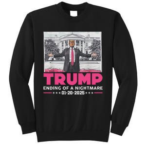 Trump Ending Of A Nightmare January 20th 2025 Sweatshirt