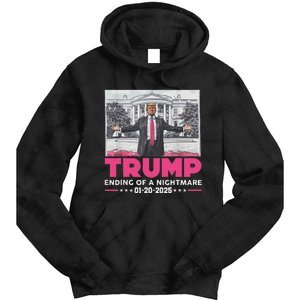 Trump Ending Of A Nightmare January 20th 2025 Tie Dye Hoodie