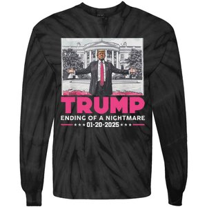 Trump Ending Of A Nightmare January 20th 2025 Tie-Dye Long Sleeve Shirt