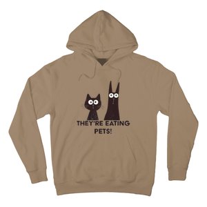 TheyRe Eating Pets 2024 Humor Cat Dog Funny Gift Hoodie