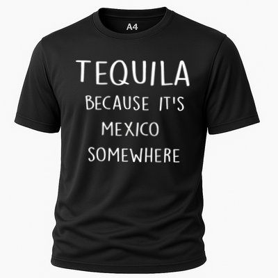Tequila Because It's Mexico Somewhere Performance Shirt
