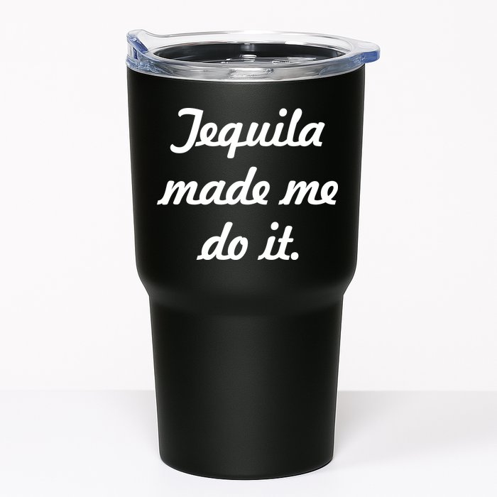 Tequila Made Me Do It Tumbler