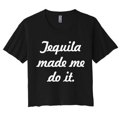 Tequila Made Me Do It Crop Top