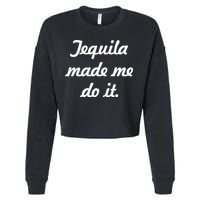 Tequila Made Me Do It Cropped Pullover Crew
