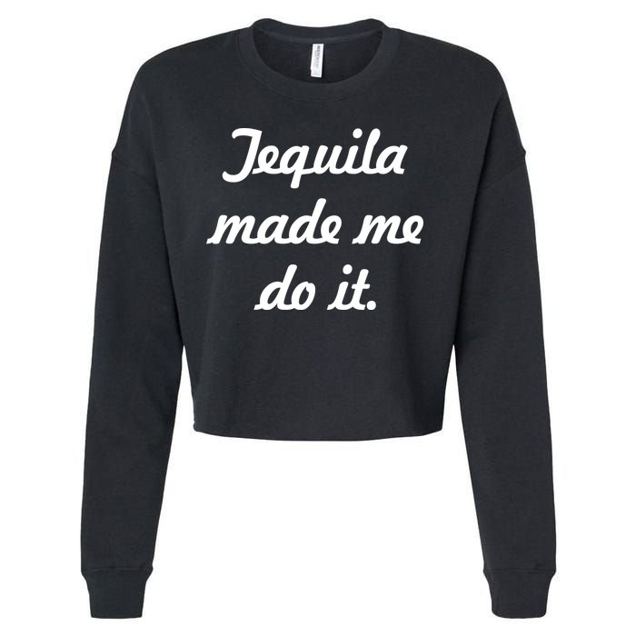 Tequila Made Me Do It Cropped Pullover Crew