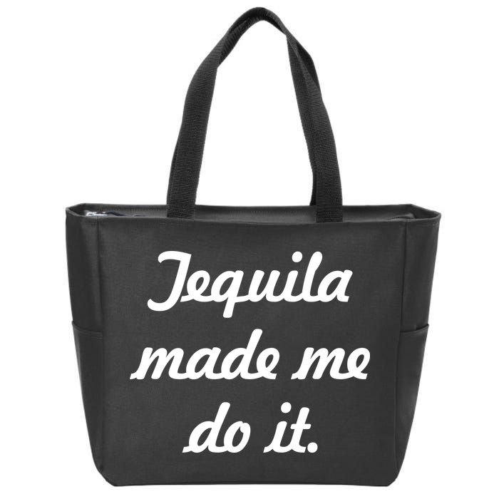Tequila Made Me Do It Zip Tote Bag