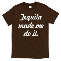 Tequila Made Me Do It T-Shirt