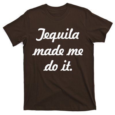 Tequila Made Me Do It T-Shirt