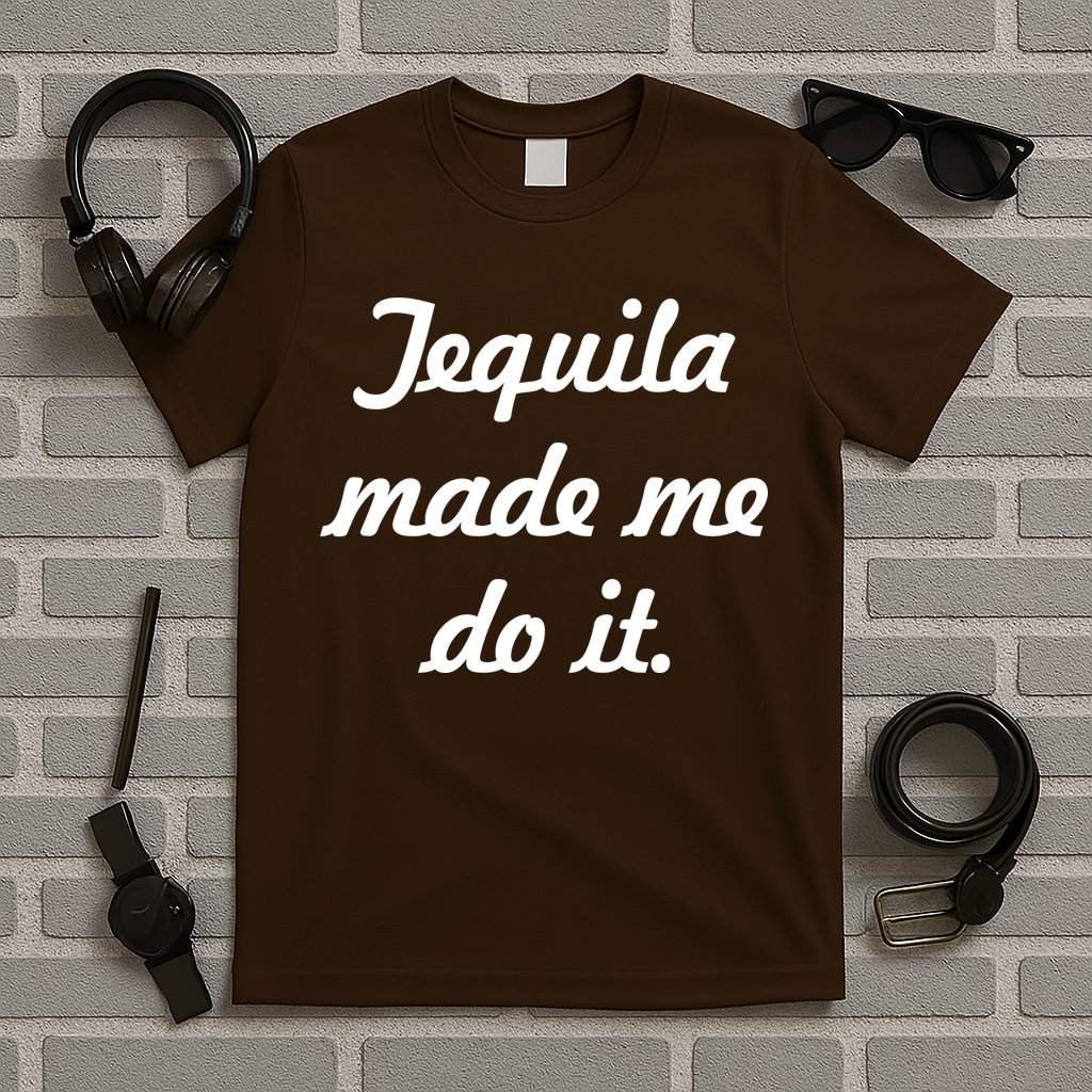 Tequila Made Me Do It T-Shirt