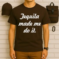 Tequila Made Me Do It T-Shirt