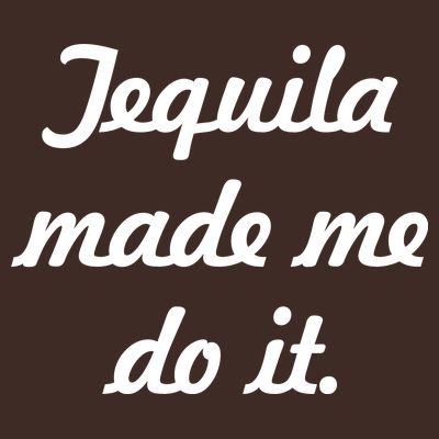 Tequila Made Me Do It T-Shirt