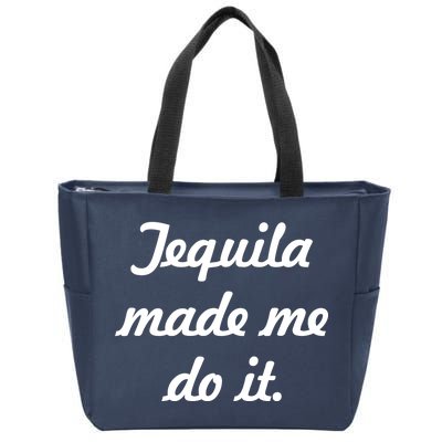 Tequila Made Me Do It Zip Tote Bag