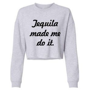 Tequila Made Me Do It Cropped Pullover Crew