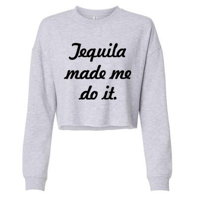 Tequila Made Me Do It Cropped Pullover Crew