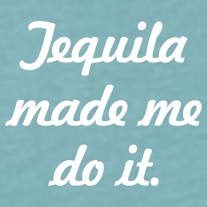 Tequila Made Me Do It Sueded Cloud Jersey T-Shirt