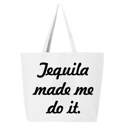 Tequila Made Me Do It 25L Jumbo Tote