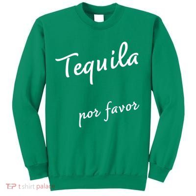 Tequila Por Favor Sweatshirt