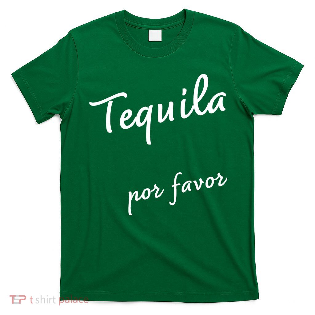 Tequila Por Favor T-Shirt